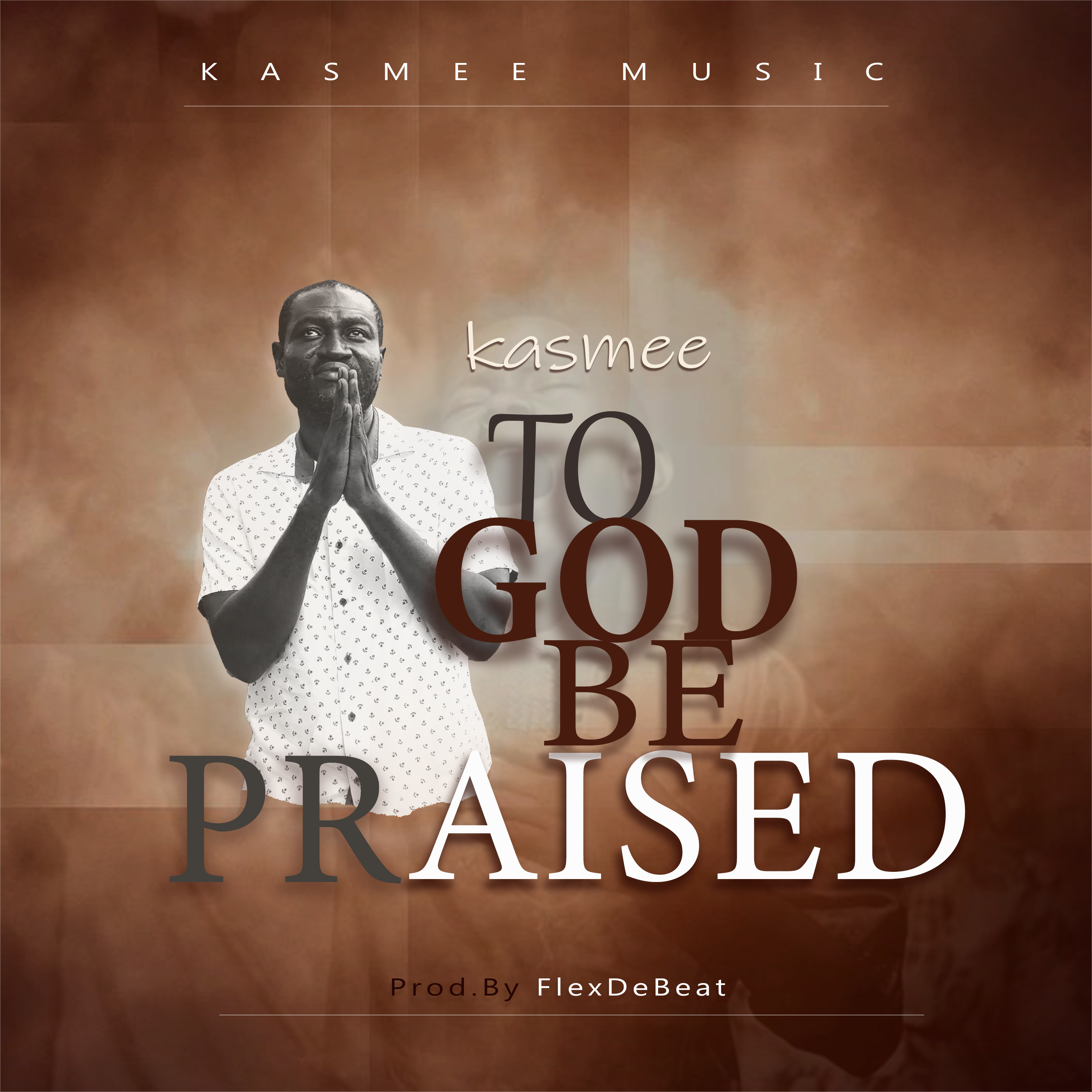 Kasmee- To God Be Praised