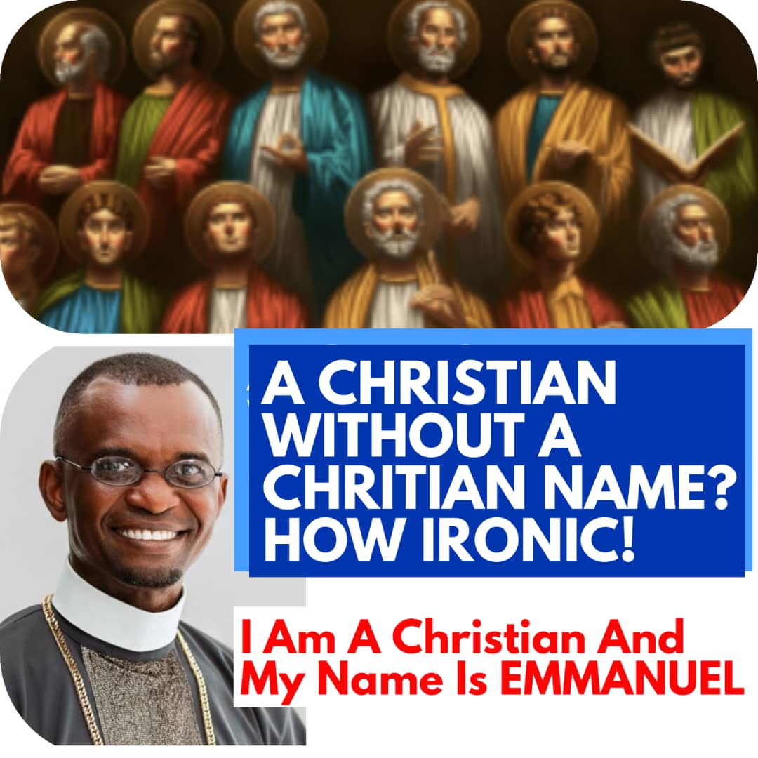A CHRISTIAN WITHOUT A CHRISTIAN NAME? HOW IRONIC!