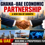 Ghana and the UAE Economic Cooperation boosting trade and energy investment in 2026